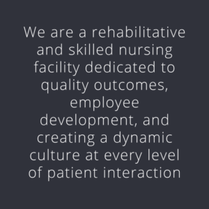 Cascadia Healthcare is a rehabilitative and skilled nursing facility dedicated to quality outcomes, employee development, and creating a dynamic culture at every level of patient interaction.